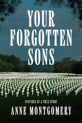 Your Forgotten Sons by Anne Montgomery